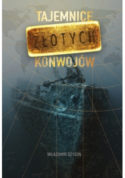 Tajemnice złotych konwojów
