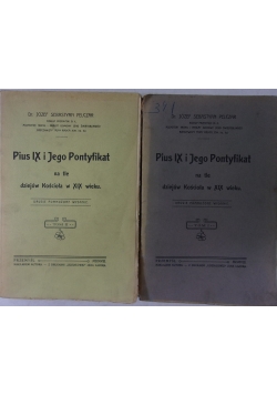 Pius IX i jego pontyfikat na tle dziejów Kościoła XIX wieku, tom I-II, 1907 r.