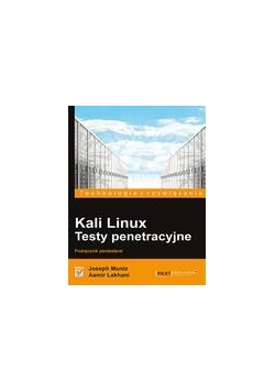 Kali Linux. Testy penetracyjne