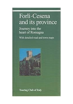 Forli-Cesena and its province (Journey into the heart of Romagna)