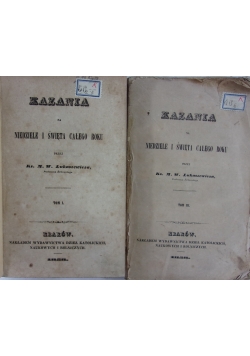 Kazania na niedziele i święta całego roku  T. I, III, 1858 r.