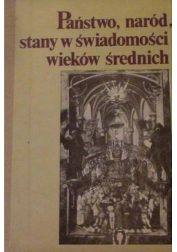 Państwo, naród, stany świadomości wieków średnich
