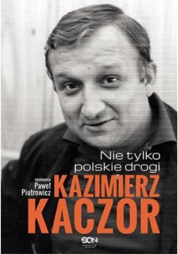 Kazimierz Kaczor. Nie tylko polskie drogi