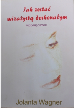Jak zostać wizażystą doskonałym