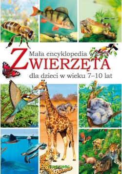 Zwierzęta Mała encyklopedia wiedzy