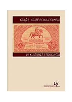 Książe Józef Poniatowski w kulturze i edukacji