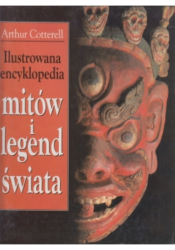 Ilustrowana encyklopedia mitów i legend świata