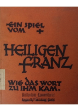 Ein Spiel vom heiligen Franz, 1926 r.