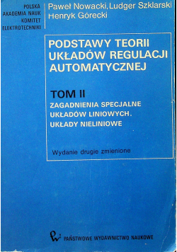 Podstawy teorii układów regulacji automatycznej Tom II