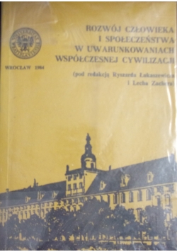 Rozwój człowieka i społeczeństwa w uwarunkowaniach współczesnej cywilizacji