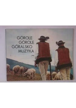 Górole, górole, góralsko muzyka