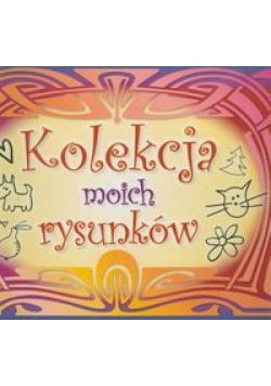 Kolekcja moich rysunków