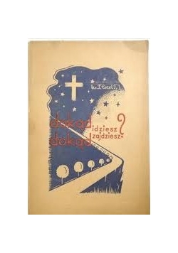 Dokąd idziesz ,dokąd zajdziesz ? ,1948