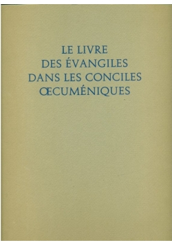 Le Livre des Evangiles Dans Les Conciles Oecumeniques