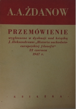 Przemówienie wygłoszone w dyskusji nad książką J. Aleksandrowa Historia zachodnio-europejskiej filozofii 22 czerwca 1947 r., 1948 r.