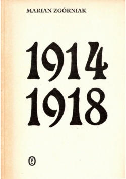 1914 1918. Studia i szkice z dziejów I wojny światowej