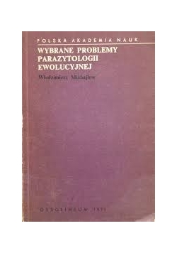 Wybrane problemy parazytologii ewolucyjnej