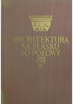 Architektura na Śląsku do połowy XIII w.