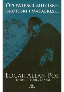 Poe Edgar Allan - Opowieści miłosne groteski i makabreski, tom 1