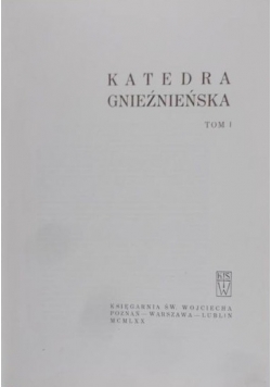 Katedra Gnieźnieńska Tom I