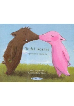 Rozalia i Trufel Opowieść o miłości