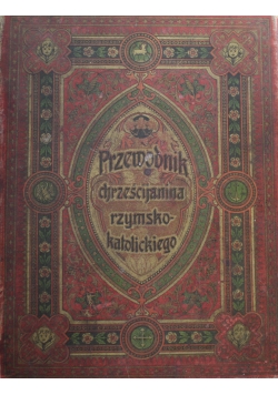 Przewodnik chrześcijanina Rzymsko katolickiego 1905 r.