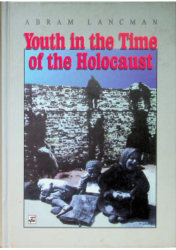 Youth in the Time of the Holocaust
