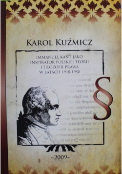 Immanuel Kant jako inspirator polskiej teorii w filozofii prawa w latach 1918 1950