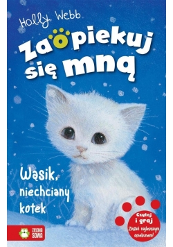 Zaopiekuj się mną. Wąsik, niechciany kotek w.2016