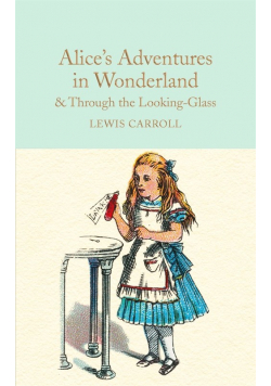 Alices Adventures in Wonderlan Through the Looking-Glass