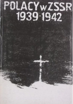 Polacy w ZSRR 1939-1942