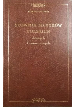 Słownik muzyków polskich dawnych i nowoczesnych reprint z 1874 r