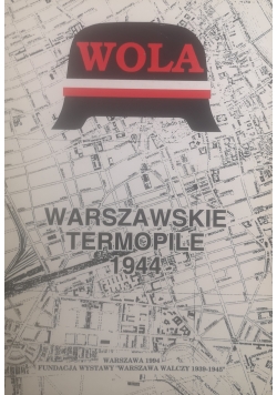Wola Warszawskie Termopile 1944