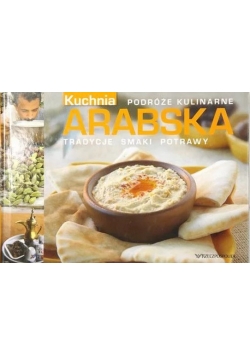Kuchnia arabska Tradycje Smaki Potrawy