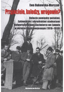 Przyjaciele, koledzy, wrogowie?