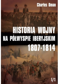 Historia wojny na Półw. Iberyjskim 1807-1814 I/1