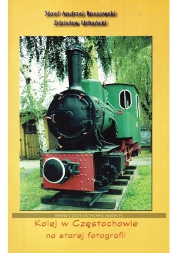 Kolej w Częstochowie na starej fotografii