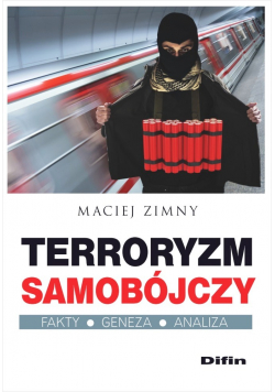 Terroryzm samobójczy Fakty geneza analiza