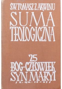 Summa Teologiczna 25. Bóg - człowiek Syn Maryi