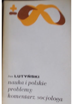 Nauka i polskie problemy komentarz socjologa