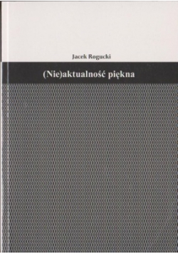 Nie aktualność piękna Niektóre argumenty współczesnego kalloklazmu w sztuce