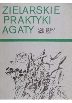 Zielarskie praktyki Agaty