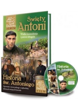Święty Antoni. Wielki kaznodzieja i patron ubogich