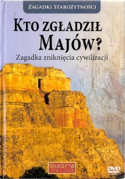 Kto zgładził Majów ? - zagadka zaginięcia cywilizacji , płyta DVD