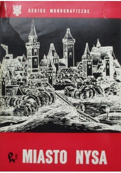 Miasto Nysa. Szkice monograficzne