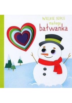 Wielkie serce małego bałwanka