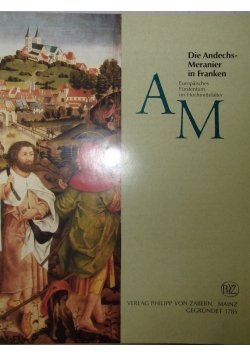 Die Andechs-Meranier in Franken