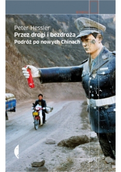 Przez drogi i bezdroża Podróż po nowych Chinach