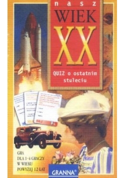 Nasz wiek XX quiz o ostatnim stuleciu