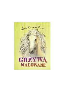 Grzywą malowane